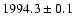 $1994.3 \pm 0.1 $