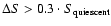 $\Delta S > 0.3 \cdot S_{{\rm quiescent}}$