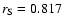 $r_{{\rm S}}=0.817$
