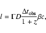 \begin{displaymath}l = \Gamma D \frac{\Delta t_{{\rm obs}}}{1+z} \beta c,
\end{displaymath}