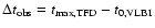 $\Delta t_{{\rm obs}} = t_{{\rm max,TFD}} - t_{{\rm0, VLBI}}$