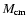 $M_{{\rm cm}}$