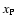 $x_{{\rm P}}$