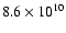 $8.6\times 10^{10}$