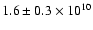 $1.6\pm0.3\times 10^{10}$