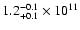 $1.2 ^{-0.1}_{+0.1}\times 10^{11}$