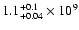 $ 1.1 ^{+0.1}_{+0.04}\times 10^{9}$