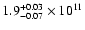 $ 1.9 ^{+0.03}_{-0.07}\times 10^{11}$