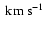${~ \rm km~s}^{-1}$