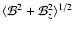 \ensuremath{\langle \mathcal{B}^2 + \mathcal{B}^2_z\rangle^{1/2}}