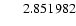 $\ensuremath{\phantom{000}} 2.851982$