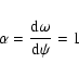 \begin{displaymath}\alpha =\frac{\rm d\omega}{\rm d\psi}=1
\end{displaymath}