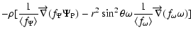 $\displaystyle -\rho [\frac 1{\left\langle f_\Psi \right\rangle
}\overrightarrow...
...left\langle f_\omega \right\rangle
}\overrightarrow{\nabla }(f_\omega \omega )]$