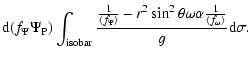 $\displaystyle {\rm d}(f_\Psi \Psi _{\rm P})\int_{\rm isobar}\frac{\frac 1{\left...
...eta \omega \alpha \frac
1{\left\langle f_\omega \right\rangle }}g{\rm d}\sigma.$