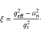 \begin{displaymath}\xi =\frac{g_{\rm eff}^2-a_{\rm n}^2}{g_{\rm r}^2}\cdot
\end{displaymath}