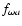 $f_{\omega a}$