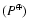 $(P^{\oplus})$