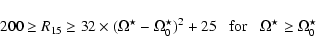 \begin{displaymath}200 \geq R_{15} \geq 32 \times (\Omega^{\star} - \Omega^{\sta...
...25
\makebox [1cm] {for}\Omega^{\star} \geq \Omega^{\star}_{0}
\end{displaymath}
