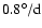 $\rm0.8^{\circ}/d$
