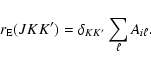 \begin{displaymath}r_{\rm E}(JKK')= \delta_{KK'} \sum_\ell A_{i\ell}.
\end{displaymath}