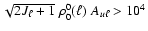 $\sqrt{2J_\ell+1}\;\rho^0_0(\ell)\;A_{u\ell}>10^4$