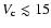 $V_{\rm c} \lesssim 15$