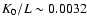 $K_0/L \sim 0.0032$