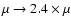 $\mu\rightarrow 2.4\times\mu$