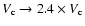 $V_{\rm c}\rightarrow 2.4 \times V_{\rm c}$