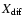 $X_{\rm dif}$