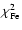 $\chi ^2_{\rm Fe}$