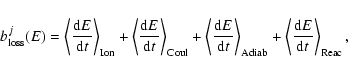 \begin{displaymath}
b^j_{\rm loss}(E)=\left< \frac{{\rm d}E}{{\rm d}t}\right>_{...
... Adiab}+
\left< \frac{{\rm d}E}{{\rm d}t}\right>_{\rm Reac},
\end{displaymath}
