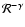 $\cal R^{-\gamma}$