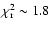 $\chi_{\rm r}^2\sim 1.8$