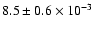 $8.5\pm0.6\times10^{-3}$