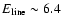 $E_{\rm line}\sim 6.4$