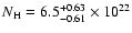 $N_{\rm H}=6.5^{+0.63}_{-0.61} \times 10^{22}$