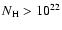 $N_{\rm H}>10^{22}$