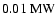 $0.01\mbox{ MW}$