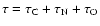 $\tau =\tau _{\rm C}+\tau _{\rm N}+\tau _{\rm O}$
