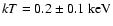 $kT=0.2\pm0.1\mbox{ keV}$