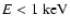 $E<1\mbox{ keV}$