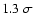 $1.3~\sigma$