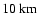 $10\mbox{ km}$