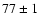 $77\pm1$