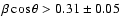 $\beta\cos\theta>0.31\pm0.05$