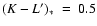 $(K-L^\prime)_*~=~0.5$