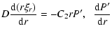 $\displaystyle D\frac{\displaystyle {\rm d}(r \xi_r)}{\displaystyle {\rm d}r} = - C_2 r P', \;\;
\frac{\displaystyle {\rm d} P'}{\displaystyle {\rm d}r}$