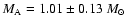 $M_{\rm A} =1.01\pm0.13~M_{\odot}$