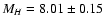 $M_H = 8.01 \pm
0.15$